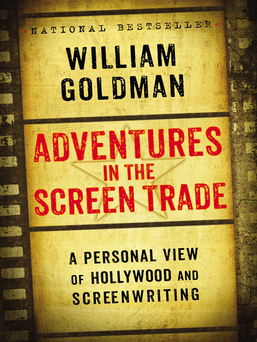 Title details for Adventures in the Screen Trade by William Goldman - Available